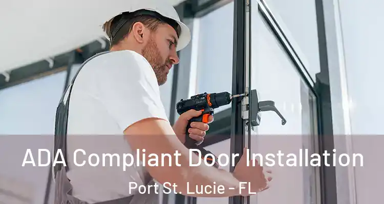  ADA Compliant Door Installation Port St. Lucie - FL