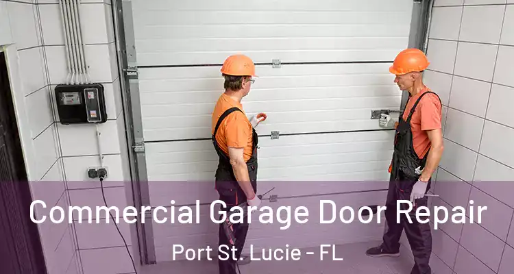  Commercial Garage Door Repair Port St. Lucie - FL