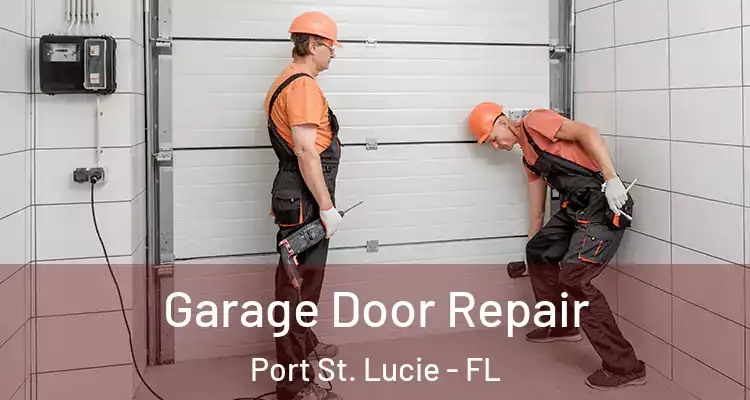 Garage Door Repair Port St. Lucie - FL
