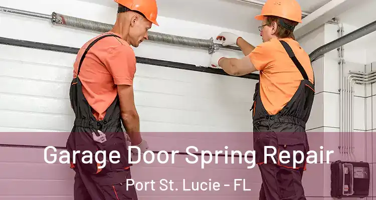  Garage Door Spring Repair Port St. Lucie - FL