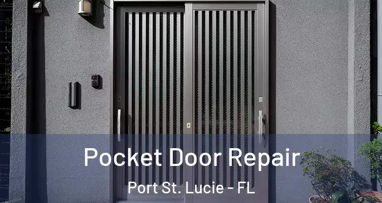  Pocket Door Repair Port St. Lucie - FL