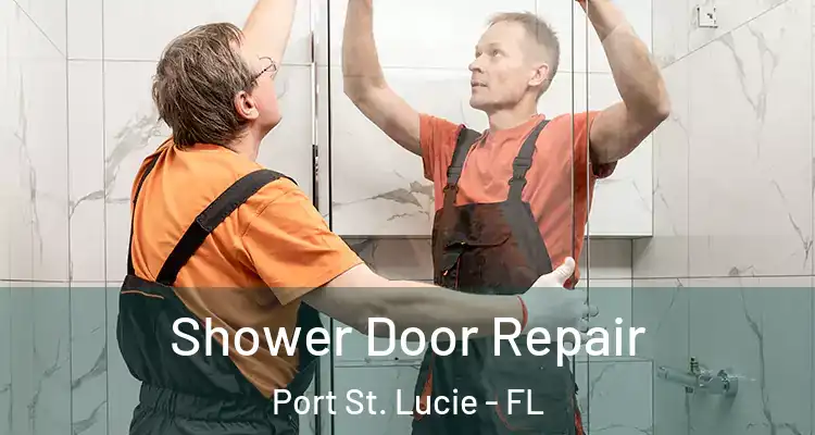  Shower Door Repair Port St. Lucie - FL