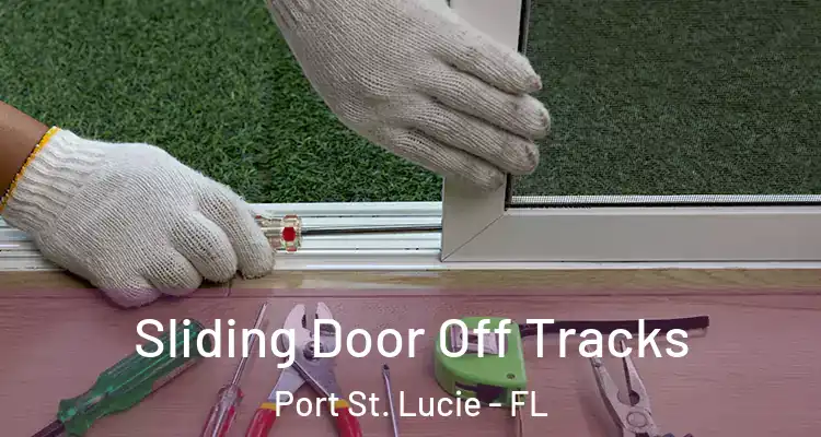  Sliding Door Off Tracks Port St. Lucie - FL