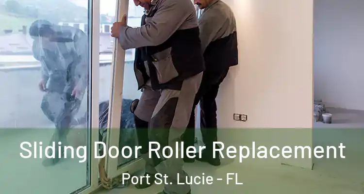  Sliding Door Roller Replacement Port St. Lucie - FL